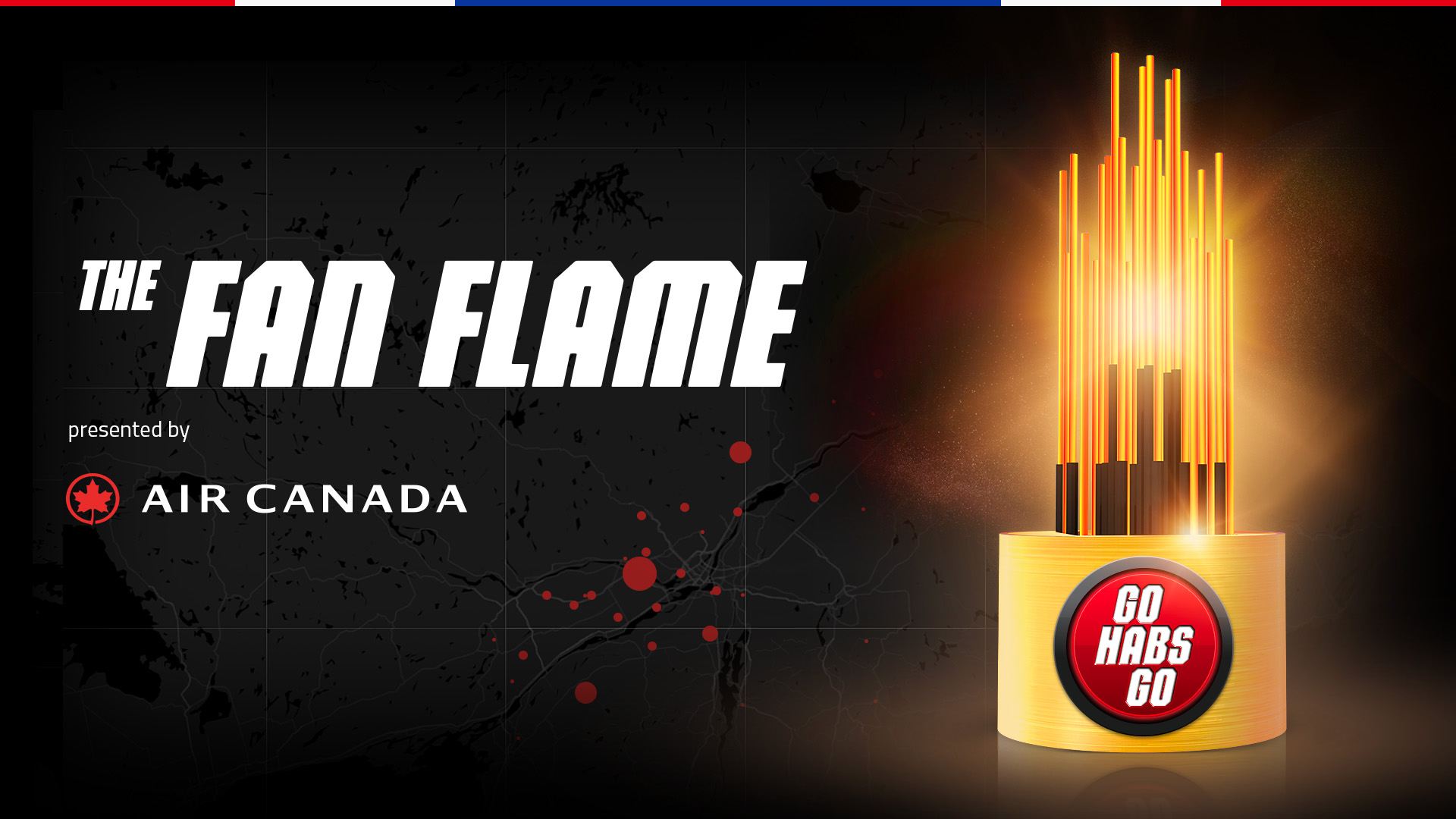 The Fan Flame - Presented by Air Canada